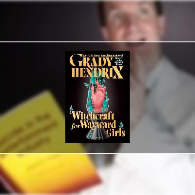 Read [Mobi] Book Witchcraft for Wayward Girls by Grady Hendrix