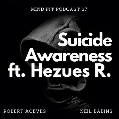 Suicide Awareness ft. Film Director Hezues R. Suicide Awareness ft. Film Director Hezues R.