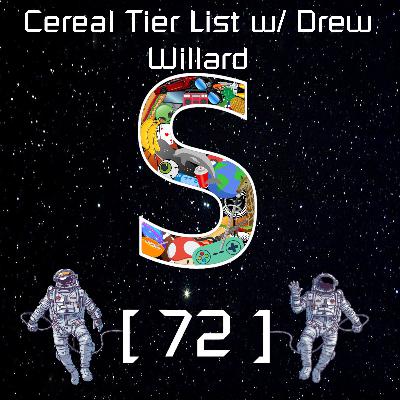 Episode 72: Cereal Tier List w/ Drew Willard Episode 72: Cereal Tier List w/ Drew Willard