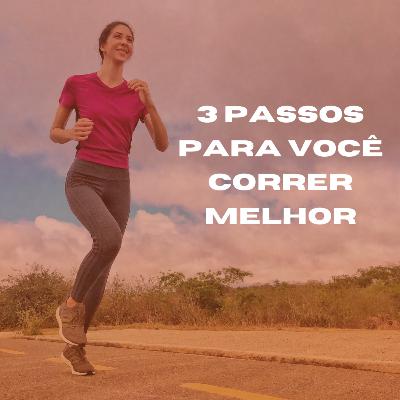 3 passos para você correr melhor #16