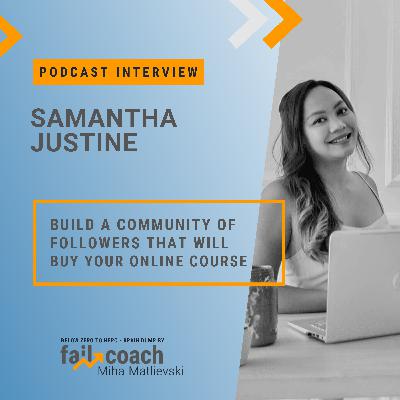 50: Value Interview w/ Samantha Justine :: Build a Community of Followers That Will Buy Your Online Course