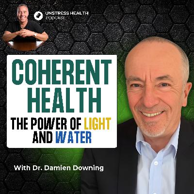 Coherent Health: How Light, Water & Energy Shape Metabolic Health | Dr Damien Downing Coherent Health: How Light, Water & Energy Shape Metabolic Health | Dr Damien Downing