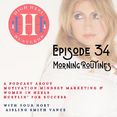 Ep 34, Morning Routines