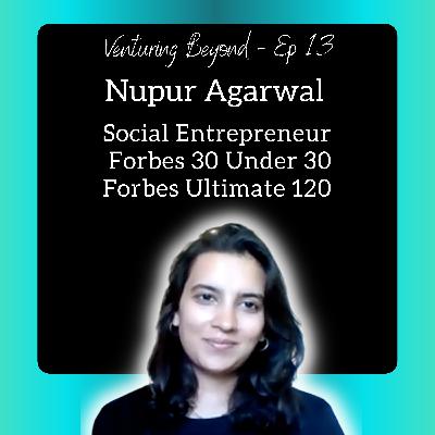Being on Forbes 30U30, studying abroad, running a social business & much more ft. Nupur Agarwal
