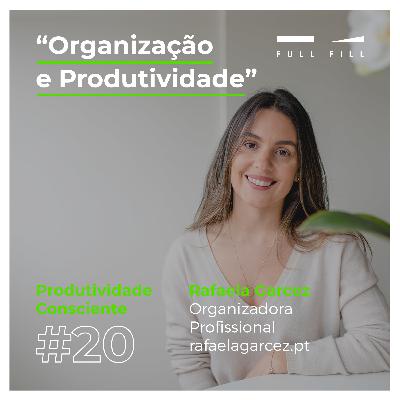 E20 - Organização e Produtividade com Rafaela Garcez E20 - Organização e Produtividade com Rafaela Garcez
