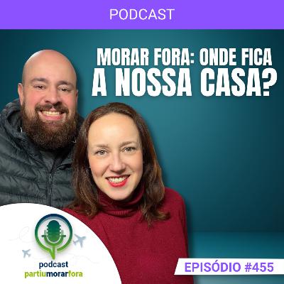 Morar fora: onde fica a nossa casa? - Episódio - 455