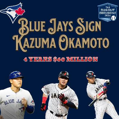 Episode 24: Blue Jays Sign Kazuma Okamoto