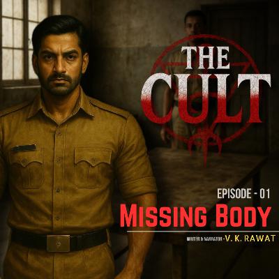 EP01 - Missing Body | The Cult | INSP Vikrant Sinha