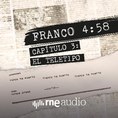 Franco 4:58 - Episodio 3. El teletipo Franco 4:58 - Episodio 3. El teletipo