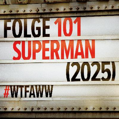 Superman (2025) | Episode 101 | WTFAWW