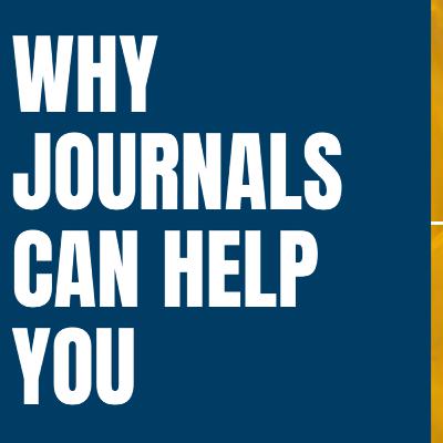 Why a Journal can help you