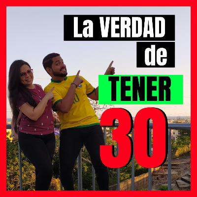 😰Los 30 años son los NUEVOS 20?😬 (EXPECTATIVA vs REALIDAD)- NAWARA Podcast #007