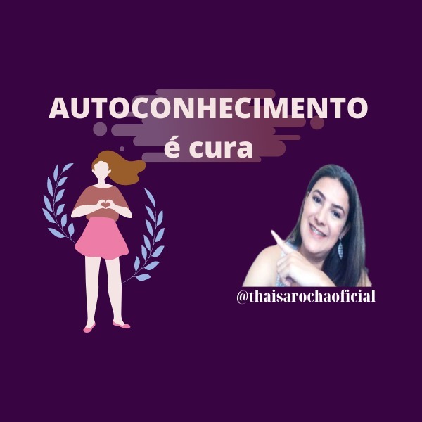 Episódio 18 AUTOCONHECIMENTO é cura: O óbvio também precisa ser dito