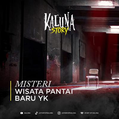MISTERI WISATA PANTAI BARU - KALUNA STORY