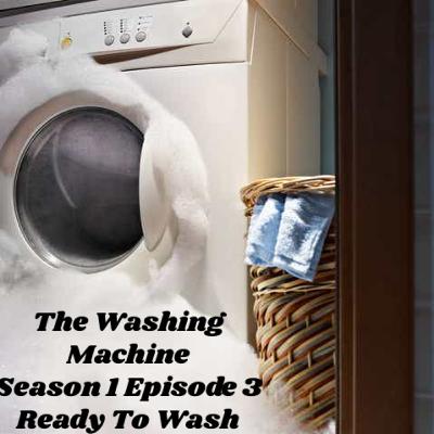 The Washing Machine- Ready To Wash