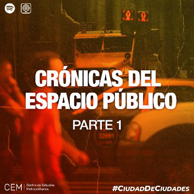 Crónicas del espacio público . Parte 1