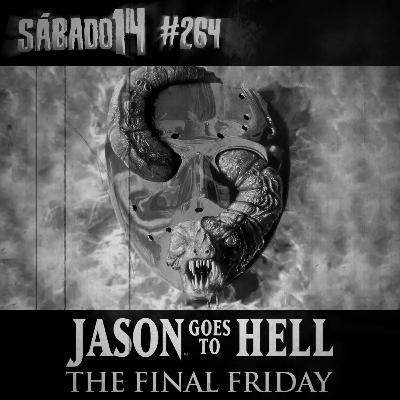 Sábado 14 #264 - Jason Vai para o Inferno: A Última Sexta-Feira