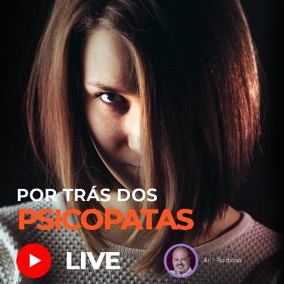Por Trás Dos Psicopatas