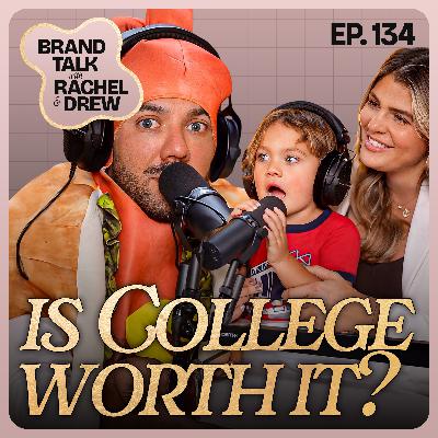 E134 - Is College Worth It??