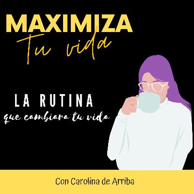 02: Está simple rutina ha cambiado mi vida