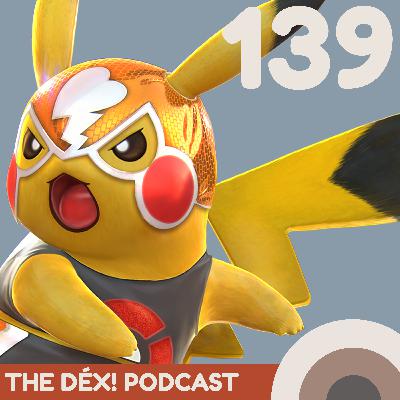 The Dex! Podcast #139: POKKEN ON SWITCH?