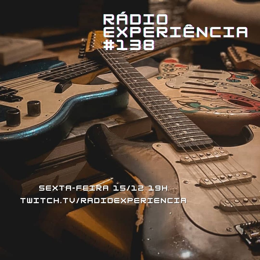 Rádio Experiência #138 - Com A(s) Corda(s) Toda(s)