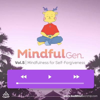 Mindfulness for Self-Forgiveness | MindfulGen #5