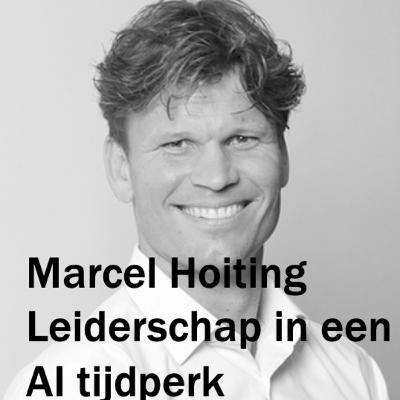 Leiderschap in dit AI tijdperk met Marcel Hoiting