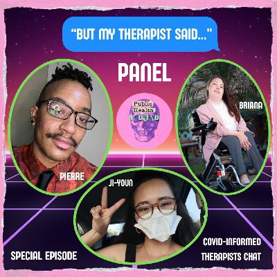 SPECIAL: "But My Therapist Said"—COVID-Informed Therapists Chat