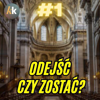 Odejść czy zostać - Po co zostawać w Kościele, skoro tylu odchodzi? KatoKonkret #1