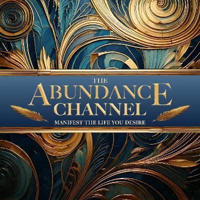Welcome to The Abundance Channel