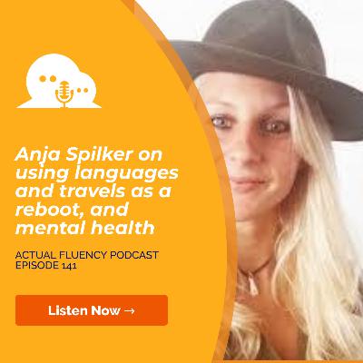 AFP 141 - Anja Spilker on using languages and travels as a reboot, and mental health