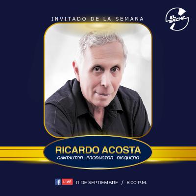 El Bache Décimo Séptimo Programa Ricardo Acosta