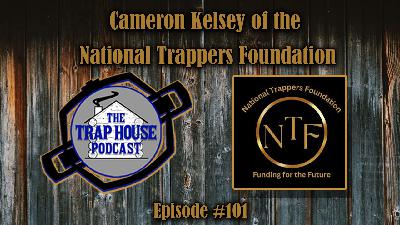 Cameron Kelsey of the National Trappers Foundation - #101
