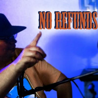 No Refunds