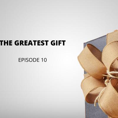 The Greatest Gift