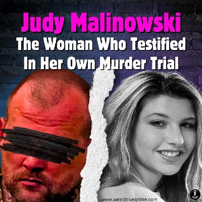 MURDER BY ARSON |Judy Malinowski: The Woman Who Testified In Her Own Murder Trial