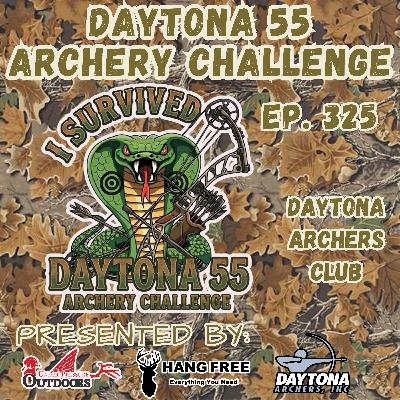 Ep. 325 The Daytona 55 Archery Challenge Ep. 325 The Daytona 55 Archery Challenge