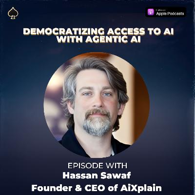 How to Democratize Access to AI Agents: AI Evolution, Language Translation, and Building AI for Everyone/Hassan Sawaf