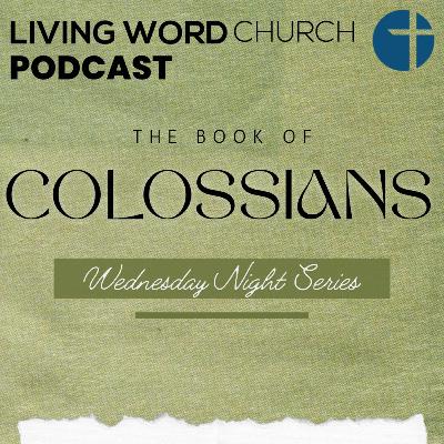 Colossians: Week 3 | Pastor Sam Colossians: Week 3 | Pastor Sam