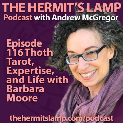 EP116 Thoth Tarot, Expertise and Life with Barbara Moore