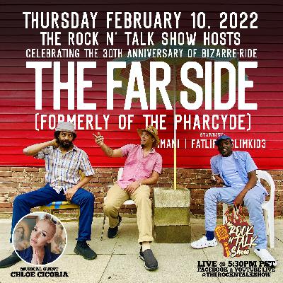 S2E18 The Far Side (formerly of the Pharcyde) with musical guest, Chloe Cicoria