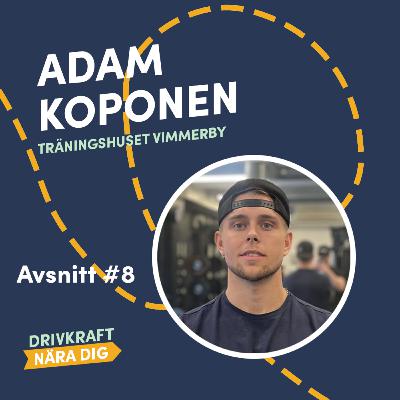 #8 Adam Koponen - Träningshuset Vimmerby #8 Adam Koponen - Träningshuset Vimmerby