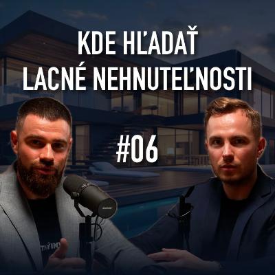 KDE HĽADAŤ LACNÉ NEHNUTEĽNOSTI ? #06