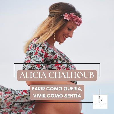 #26 ALICIA CHALHOUB - PARIR COMO QUERÍA, VIVIR COMO SENTÍA