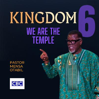 The KINGDOM - Pt.6 (We Are The Temple) || Pastor Mensa Otabil The KINGDOM - Pt.6 (We Are The Temple) || Pastor Mensa Otabil