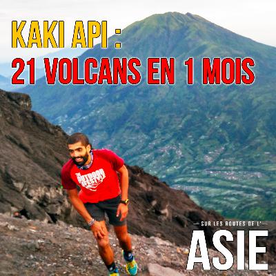 #50 – Kaki Api : 21 volcans en 1 mois (Indonésie) #50 – Kaki Api : 21 volcans en 1 mois (Indonésie)