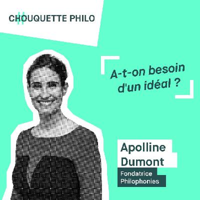 Chouquette philo #2 : A-t-on besoin d'un idéal ? Apolline Dumont