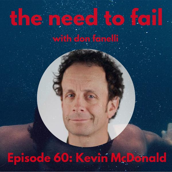 Episode 60: Kevin McDonald Episode 60: Kevin McDonald