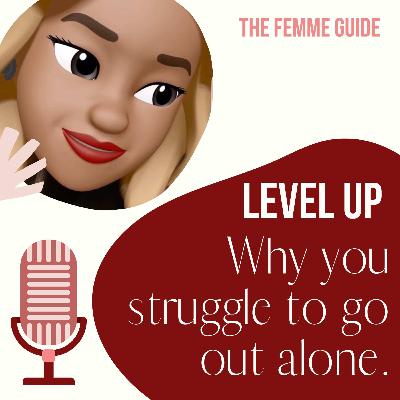 3 Reasons you can't go out alone